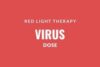 Red light therapy virus dose: herpes, shingles, post herpetic neuralgia